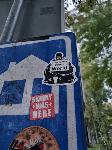 Street sticker Change the Money Change the World SKINNY +WAS+ HERE