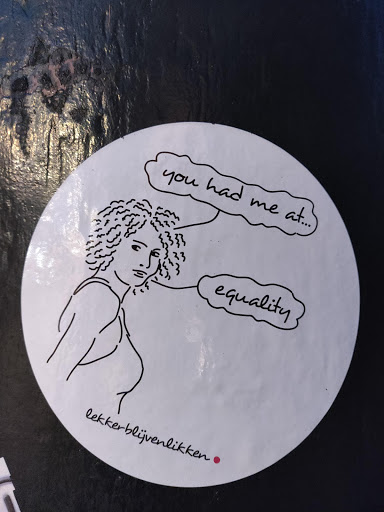 Street sticker you had me at... equality lekkerbl&uuml;venlikken