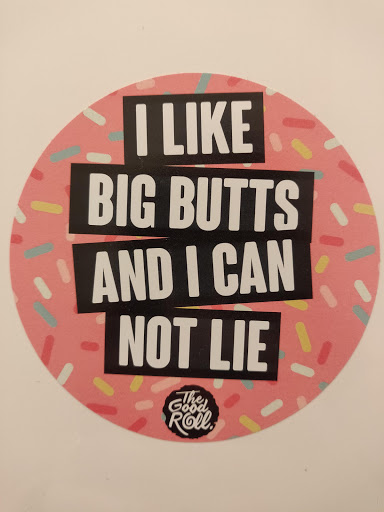 Street sticker I LIKE BIG BUTTS AND I CAN NOT LIE Good The Roll.