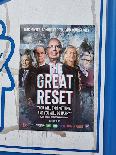 Street sticker Amsterdam THIS WINTER, COMING FOR YOU AND YOUR FAMILY WORLD ECONOMIC VFORUM THE GREAT RESET 1845 &quot;YOU WILL OWN NOTHING, AND YOU WILL BE HAPPY&quot; KLAUS SCHWAB-WORLD ECONOMIC FORUM SUPPORTED BY: VVV Christen DE D66 CDA Unie Volt JA21 PvdA GROEN VRIJHE O LINKS