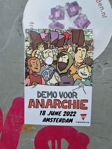 Street sticker Amsterdam DEMO VOOR ANARCHIE 18 JUNE 2022 AMSTERDAM vrijebond.org wij bave den.nl