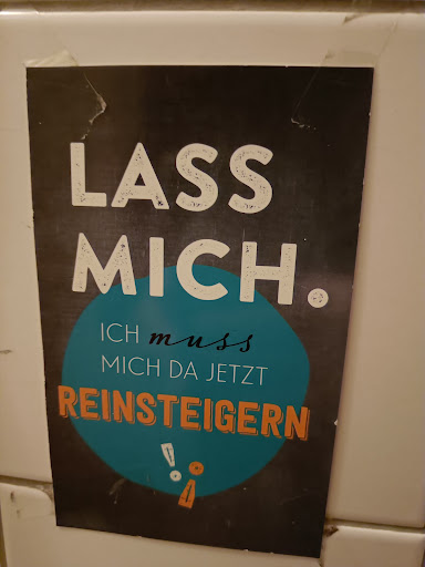 Street sticker LASS MICH. ICH muss MICH DA JETZT REINSTEIGERN