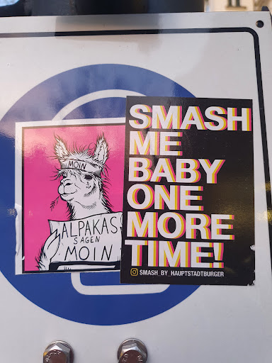 Street sticker Berlin SMASH ME MOIN BABY ONE MORE ALPAKAS S AGEN MOIN TIME! SMASH_BY_HAUPTSTADTBURGER 79)