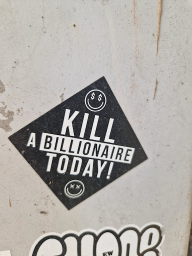 Street sticker Misc $ $ KILL A BILLIONAIRE TODAY!