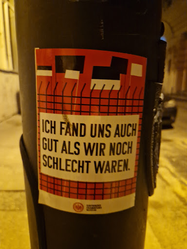 Street sticker Misc ICH FAND UNS AUCH GUT ALS WIR NOCH SCHLECHT WAREN. - was