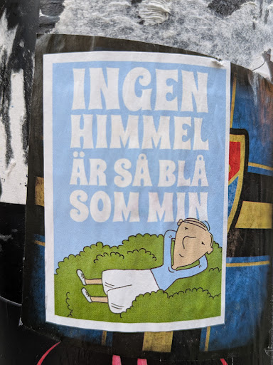 Street sticker Stockholm INGEN HIMMEL &Auml;R S&Acirc; BLA SOM MIN