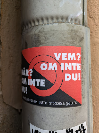 Street sticker Stockholm VEM? OM INTE H&Auml;R? DU! OM INTE NU! SAMED @SUFSTHLM SUF.CC STOCKHOLM@SUFCC