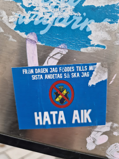 Street sticker arn FR&aring;N DAGEN JAG F&Ouml;DDES TILLS MIT SISTA ANDETAG Sa SKA JAG НАТА AIK