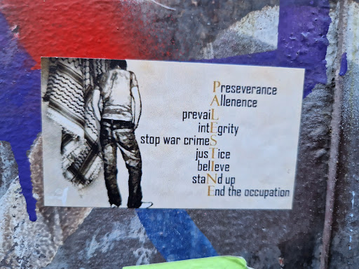 Street sticker Preseverance Allenence prevaiL intEgrity stop war crimeS jus Tice belleve staNd up End the occupation