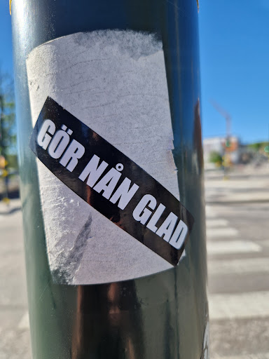 Street sticker Stockholm G&Ouml;R N&Aring;N GLAD