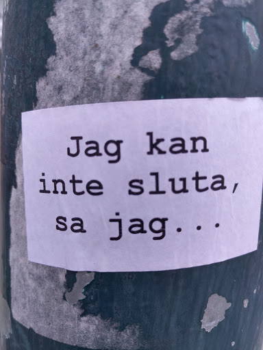 Street sticker Jag kan inte sluta, sa jag...