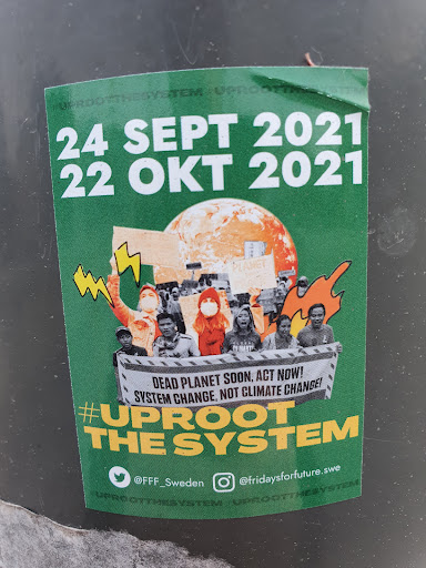 Street sticker 24 SEPT 2021 22 OKT 2021 DEAD PLANET SOON, ACT NOW! SYSTEM CHANGE, NOT CLIMATE CHANGE @FFF_Sweden UeneorTHESVSTEM @fridaysforfuture.swe UPROOT THE SYSTEM