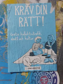 A light blue sticker with illustration of two women sitting with two dogs and a book. The text on the sticker says "KRAV DIN RÄTT!" which translates to "Demand your rights!" in English. Below it says "Gratis kollektivtrafik, idrott och kultur", which means "Free public transport, sports and culture". At the bottom it has the logo "Ung Vänster", which translates to "Young Left".