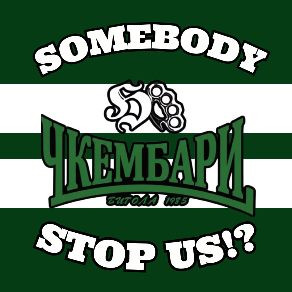 The sticker features a bold, stylized design with a prominent green and white striped background. At the top, the word 'SOMEBODY' is written in large, white, outlined letters with a slight upward curve. Below this, centered, is a graphic combining a stylized 'S' with a pair of brass knuckles. The main element is the word 'ЧКЕМБАРИ' (likely a name or slogan) in large, green, 3D-effect letters with a black outline, arching over a smaller line of text that reads 'БИТОЛА 1985'. At the bottom, the phrase 'STOP US!?' is written in large, white, outlined letters, mirroring the style of 'SOMEBODY'. The overall aesthetic is aggressive and impactful, typical of fan group insignia.