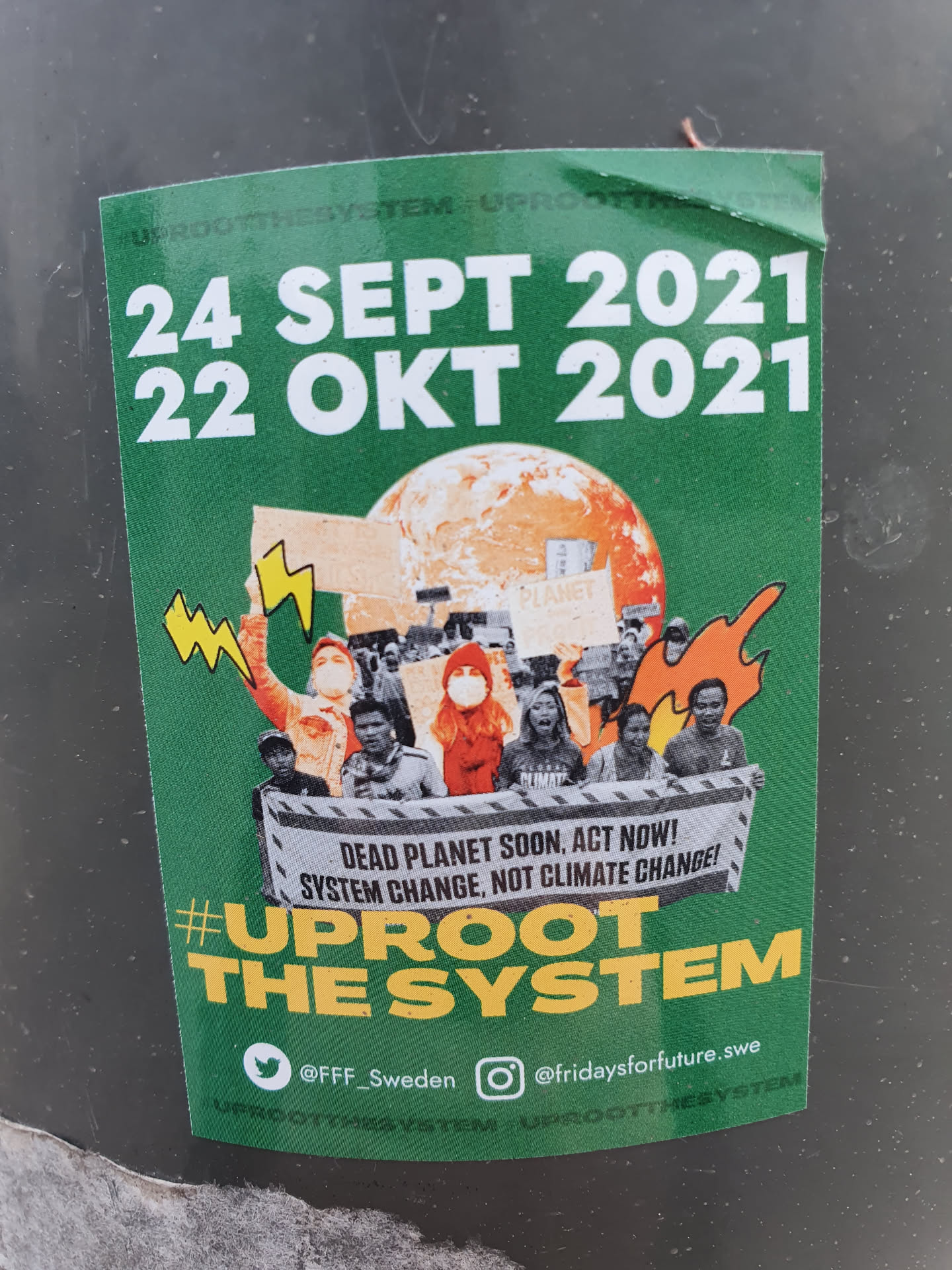 A green sticker promoting climate action with images of a protest and the dates 24 Sept 2021 and 22 Oct 2021.  It includes the text "Dead Planet Soon, Act Now! System Change, Not Climate Change!" and the hashtag #UprootTheSystem. Social media handles for @FFF_Sweden (Twitter) and @fridaysforfuture.swe (Instagram) are also included.